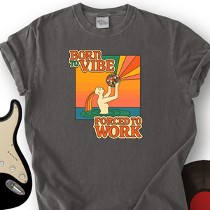 Born to Vibe T-Shirt
