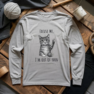 I'm out of yarn Long Sleeve T-shirt