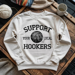 Support Local Hookers Sweatshirt