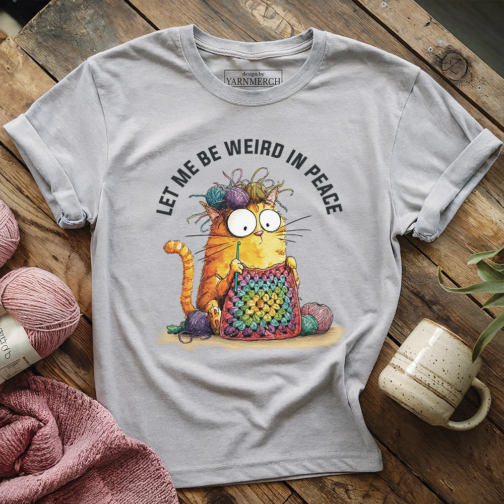 Be Weird In Peace T-shirt
