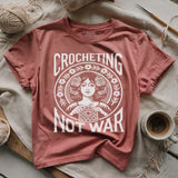 Crocheting Not War T-shirt