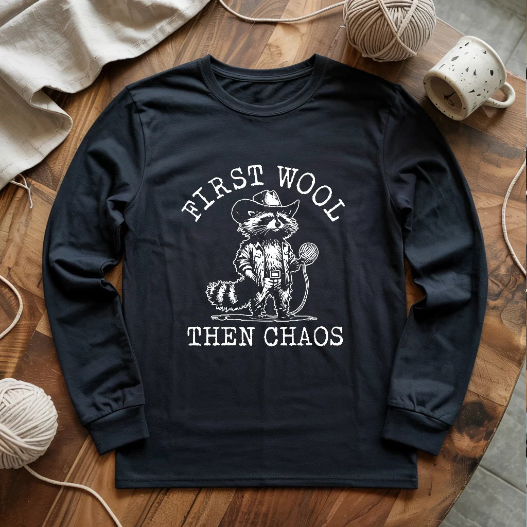 First Wool Then Chaos Long Sleeve T-shirt