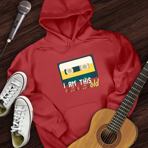I Am This Old Hoodie